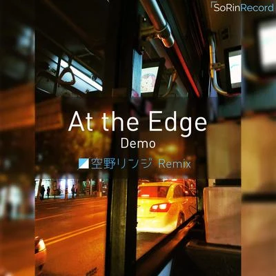 At the Edge (Demo) 專輯 空野リンジ/森川ちよ