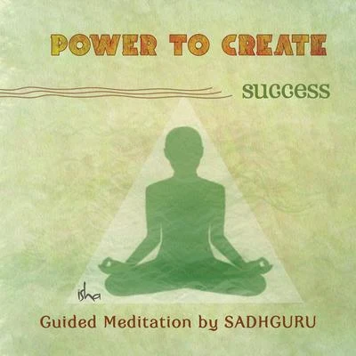 Power to Create: Success 專輯 Sadhguru/Ekumbo/BARAKA