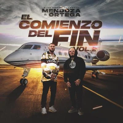 MC Ceja Mendoza & Ortega: El Comienzo del Fin, Vol. 2