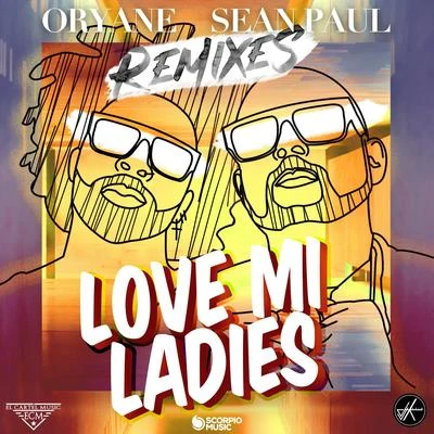 Love Mi Ladies (Remixes) 专辑 Oryane