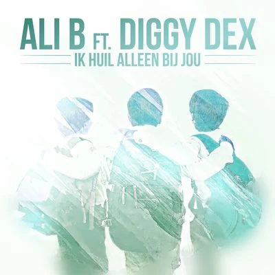 Ik Huil Alleen Bij Jou (feat. Diggy Dex) 專輯 Jim van der Zee/Ali B