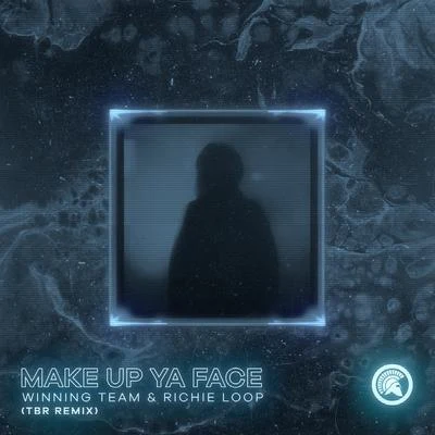 Make Up Ya Face (TBR Remix) 专辑 Winning Team