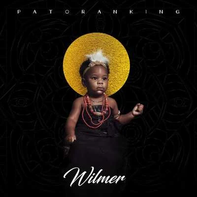 Wilmer 專輯 Patoranking/R2Bees/Geko/Skales/Runtown