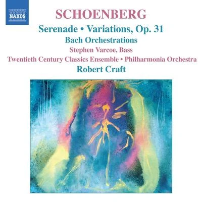 SCHOENBERG, A.: SerenadeVariations for OrchestraBach Orchestrations (Craft) (Schoenberg, Vol. 4) 专辑 Robert Craft/Rolf Schulte/David Wilson-Johnson/Arnold SCHOENBERG/PHILHARMONIA ORCHESTRA