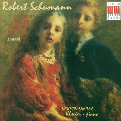 Norman ShetlerMitsuko ShiraiMatthias HolleMarjana LipovšekHelmut DeutschJosef Protschka Robert Schumann: Album fur die Jugend, Parts 1 and 2 (Shetler)