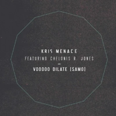 Kris Menace Voodoo Dilate (Samo)