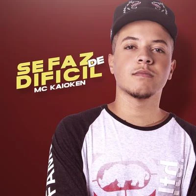 Se faz de difícil 专辑 MC Caio Kazzi/MC Kaioken