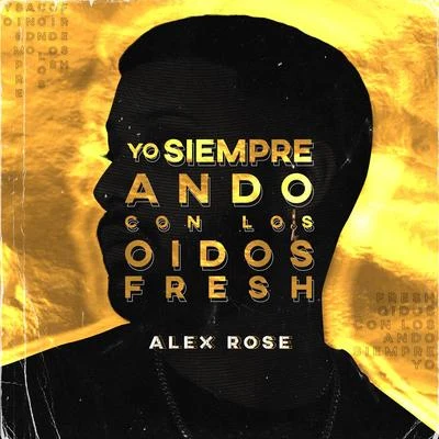 Yo Siempre Ando Con Los Oidos Fresh 專輯 Los Legendarios/Alex Rose/Abdiel