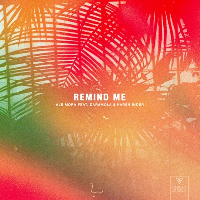 Remind Me (feat. Daramola & Karen Inder) 专辑 Ale Mora/John Dish