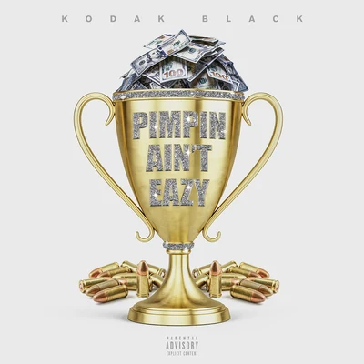 Pimpin Ain&#x27;t Eazy 专辑 Kodak Black