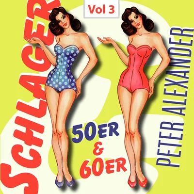 Peter AlexanderPeter Beil Schlager 50er & 60er, Vol. 3