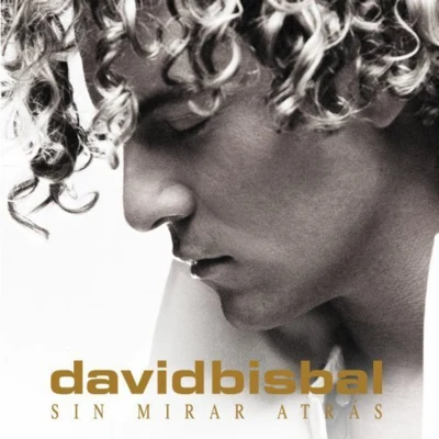 Sin Mirar Atras(Bonus Track) 專輯 David Bisbal