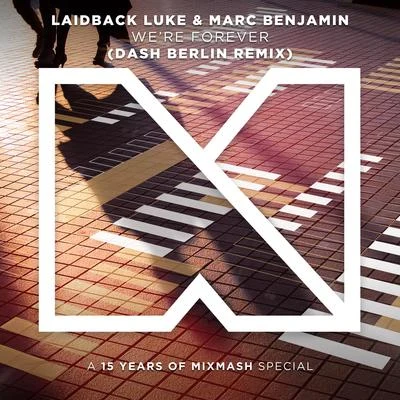 Were Forever (Dash Berlin Remix) 專輯 Laidback Luke