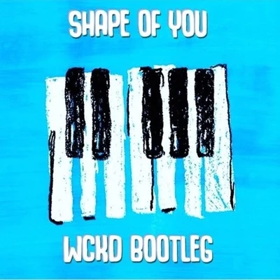 Shape Of You (WCKD Remix) 專輯 WCKD