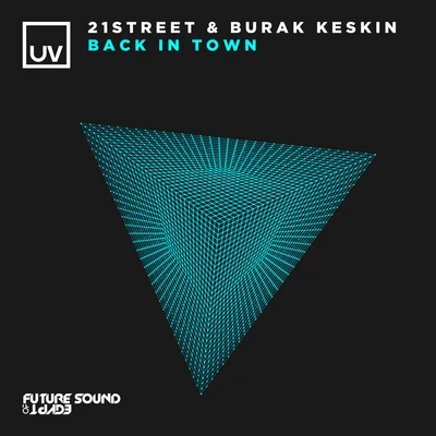 Burak Keskin21Street Back In Town