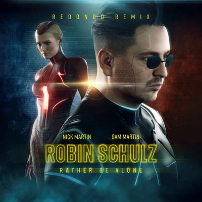 Rather Be Alone (Redondo Remix) 专辑 Robin Schulz