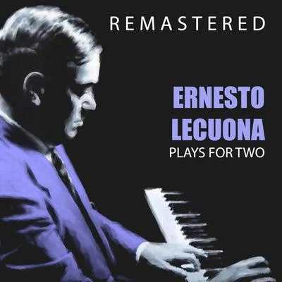 Plays for Two (Remastered) 專輯 Ernesto Lecuona