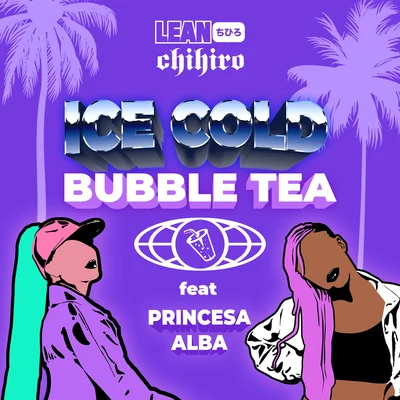 Ice Cold Bubble Tea 专辑 Princesa Alba