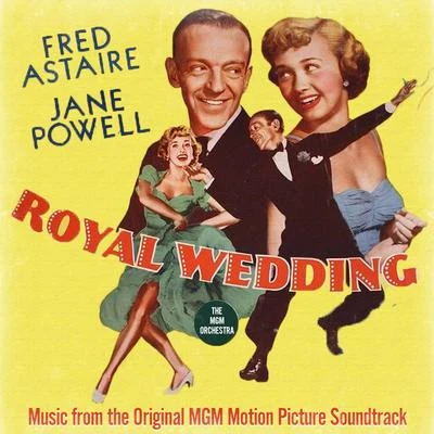 Royal Wedding (Music from the Original MGM Motion Picture Soundtrack) 专辑 Jane Powell