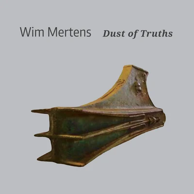 Dust of Truths 專輯 Wim Mertens