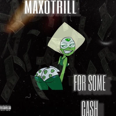 For Some Cash 專輯 Mighty Bay/MaxoTrill