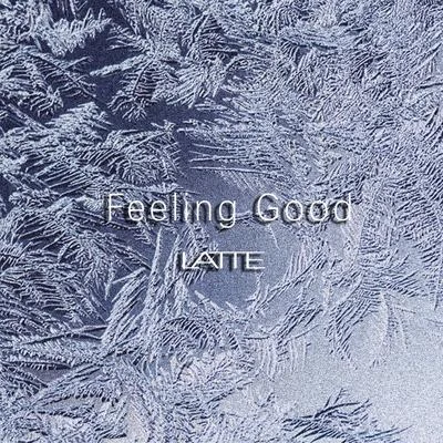 Feeling Good 專輯 Latte