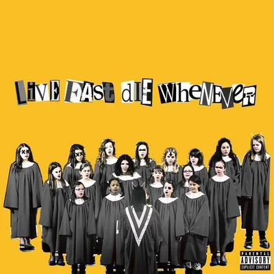 LIVE FAST DIE WHENEVER 专辑 $uicideboy$/Fat Nick