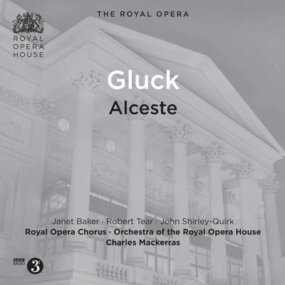 GLUCK, C.W.: Alceste [Opera] (Sung in French) (Tear, Baker, Royal Opera Chorus and House Orchestra, Mackerras) (1981) 專輯 Charles Mackerras