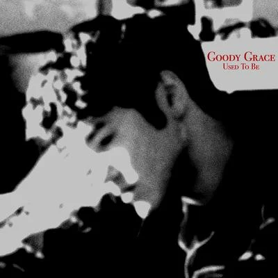 Used To Be 專輯 Takis/Goody Grace