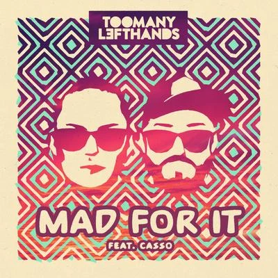 Mad For It 專輯 Toomanylefthands