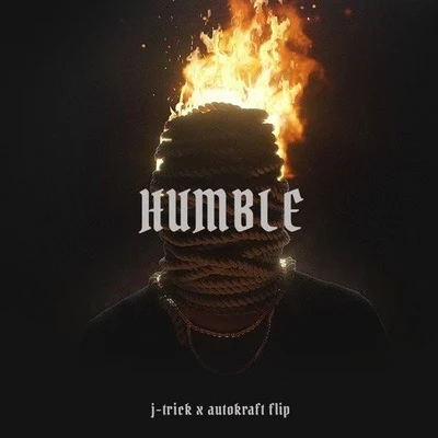 Humble (J-Trick & Autokraft Flip) 專輯 J-Trick