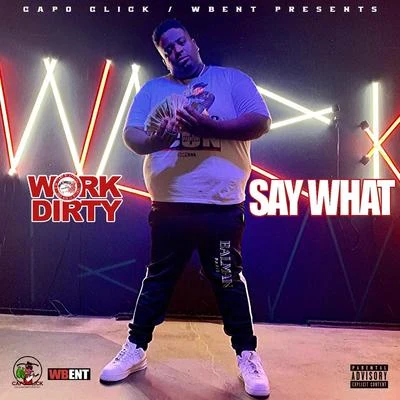 Say What 专辑 Work Dirty/J Banks