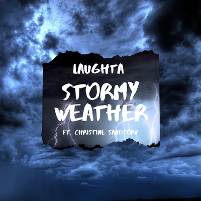 Stormy Weather (feat. Christine Sandtorv) 专辑 Laughta/Dark Lo