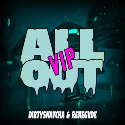 All Out (DIRTYSNATCHA VIP) 專輯 DirtySnatcha