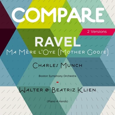 Ravel: Ma mère l&#x27;oye, suite, Charles Munch vs. Walter & Beatriz Klien 专辑 Sergey Koussevitzky/Charles Munch/Isaac Stern/Boston Symphony Orchestra/Unknown Artist