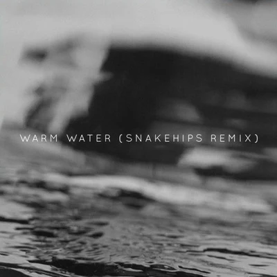 SnakehipsKaleem Taylor Warm Water (Snakehips Remix)