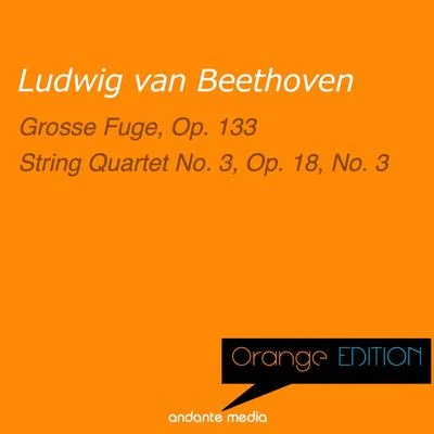 Orange Edition - Beethoven: Grosse Fuge, Op. 133 & String Quartet No. 3, Op. 18, No. 3 專輯 Melos Quartet Stuttgart/Florian Paul/Olaf Dressler