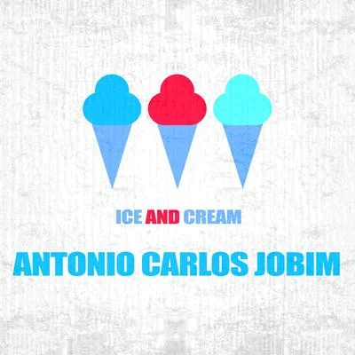 Ice And Cream 专辑 Antônio Carlos Jobim