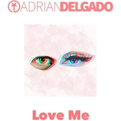 Love Me 专辑 Adrian Delgado