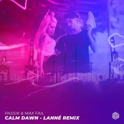 Calm Dawn (LANNÉ Remix) 專輯 PASSIK