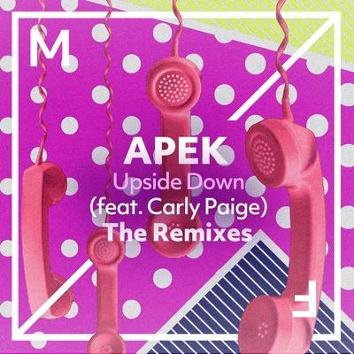 Upside Down (feat. Carly Paige) [The Remixes] 專輯 Asonn/APEK/Stan Arwell/Bitas/Jakik