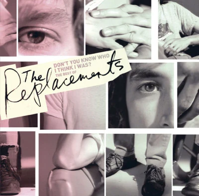 Dont You Know Who I Think I Was?: The Best of the Replacements 專輯 The Replacements