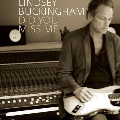 Did You Miss Me 专辑 Lindsey Buckingham