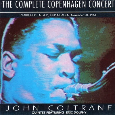 The Complete Copenhagen Concert 专辑 Paul Quinichette/John Coltrane Quintet