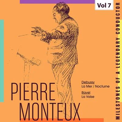 Milestones of a Legendary Conductor: Pierre Monteux, Vol. 7 專輯 Pierre Monteux