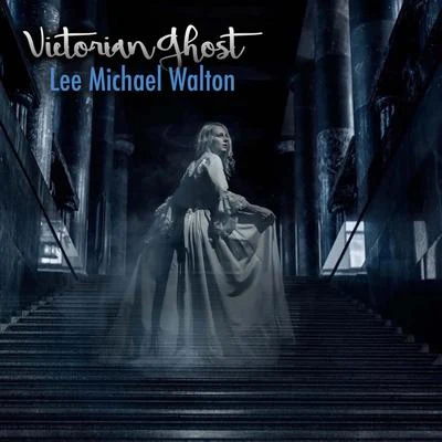 Victorian Ghost 专辑 Brad Jones/Lee Michael Walton