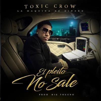 El Pleito No Sale 專輯 La Insuperable/Toxic Crow