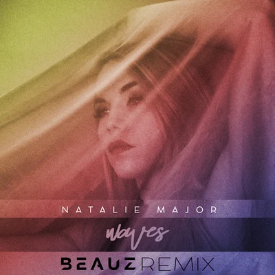 Waves (BEAUZ Remix) 專輯 Natalie Major