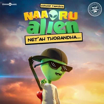 Net ah Thorandha (From "Naa Oru Alien") 專輯 Hiphop Tamizha