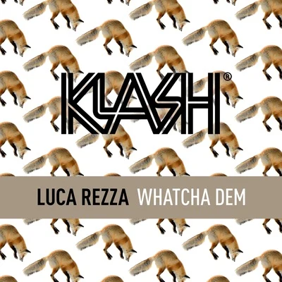 Watcha Dem 專輯 Luca Rezza